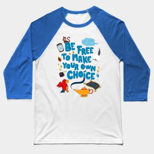 Be Free To Make Your Own Choice Baseball T-Shirt